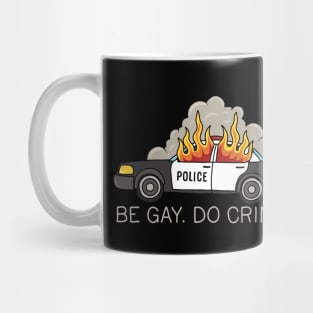 Burning cop car - Be Gay Do Crime Mug